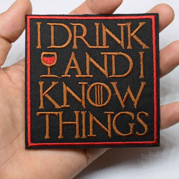 I Drink And I Know Things Iron On Patch Sew On Patch Embroidered Badge Embroidery Applique Motif