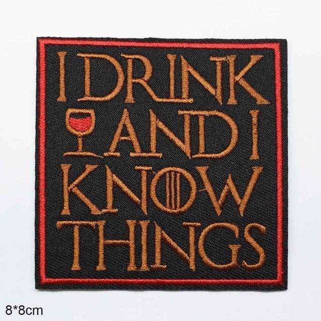 I Drink And I Know Things Iron On Patch Sew On Patch Embroidered Badge Embroidery Applique Motif