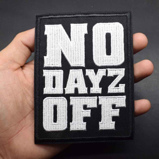 NO DAYZ OFF Iron On Patch Sew On Patch Embroidered Badge Embroidery Applique Motif