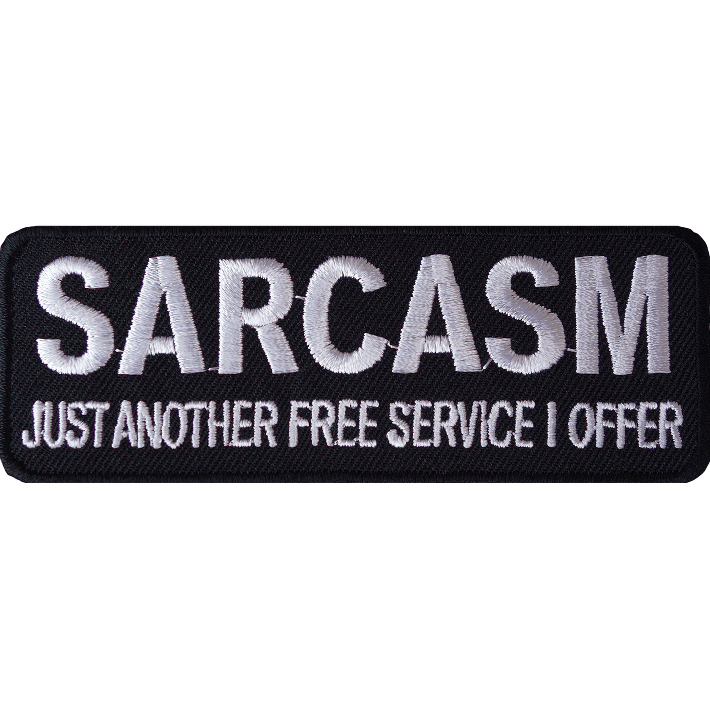 SARCASM JUST ANOTHER FREE SERVICE I OFFER Iron On Sew On Patch Embroidered Badge