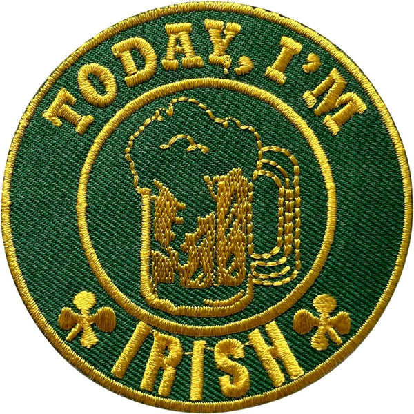 Today I'm Irish St Patrick's Day Patch Iron Sew On Beer Glass Embroidered Badge